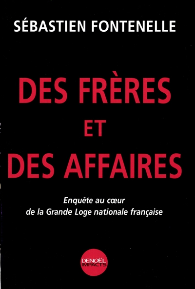 Des frères et des affaires : enquête au coeur de la Grande Loge nationale française