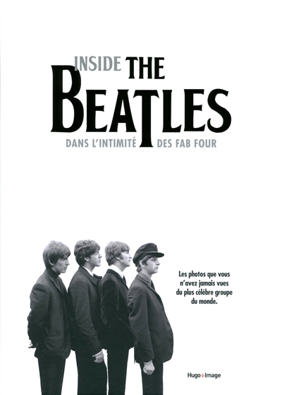 Inside The Beatles : photographies rares et inédites tirées des archives du magazine Beatles Book
