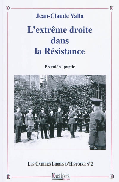L'extrême-droite dans la Résistance. Vol. 1