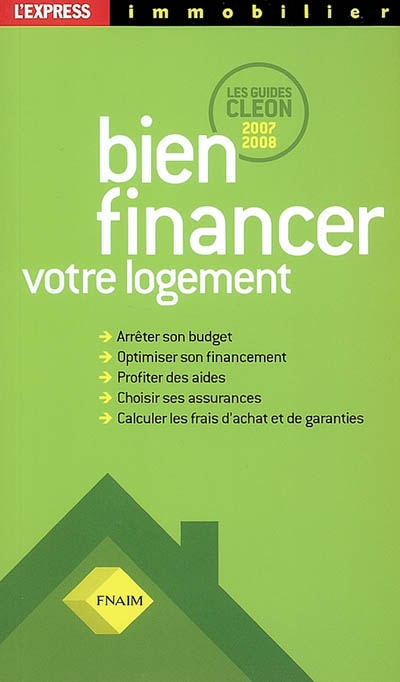Bien financer votre logement : les guides Cléon 2007-2008