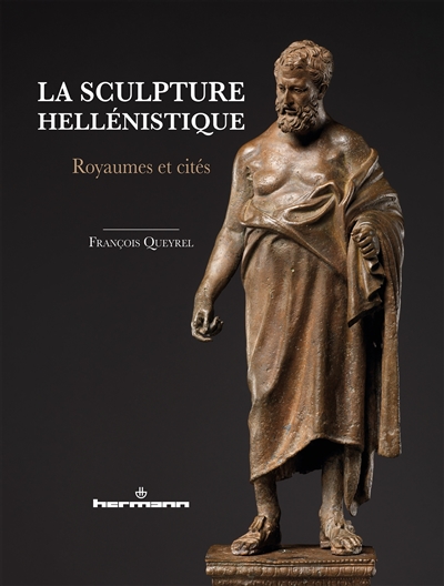 La sculpture hellénistique. Vol. 2. Royaumes et cités