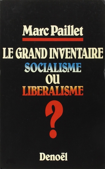 Le Grand inventaire : socialisme ou libéralisme