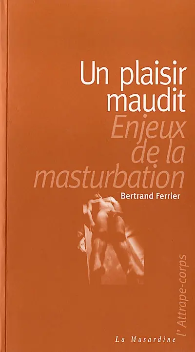Un plaisir maudit, enjeux de la masturbation