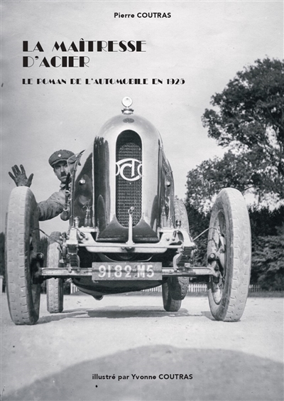 La maîtresse d'acier : le roman de l'automobile en 1925