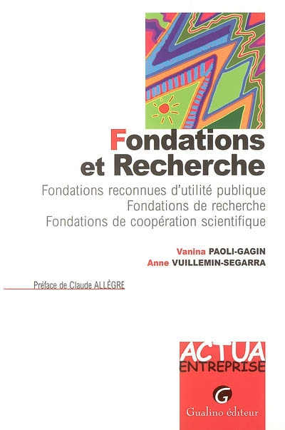 Fondations et recherche : fondations reconnues d'utilité publique, fondations de recherche, fondations de coopération scientifique