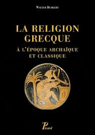 La religion grecque : à l'époque archaïque et classique