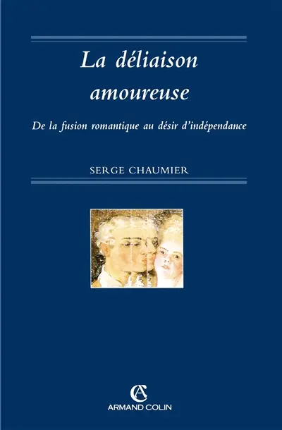 La déliaison amoureuse : de la fusion romantique au désir d'indépendance
