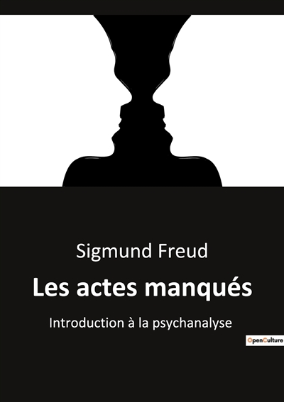 Les actes manqués : Introduction à la psychanalyse