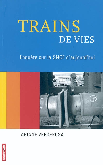 Trains de vies : enquête sur la SNCF d'aujourd'hui