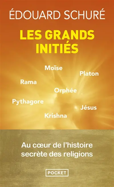 Les grands initiés : Rama, Krishna, Hermès, Moïse, Orphée, Pythagore, Platon, Jésus