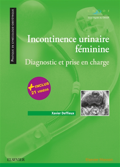 Incontinence urinaire féminine : diagnostic et prise en charge