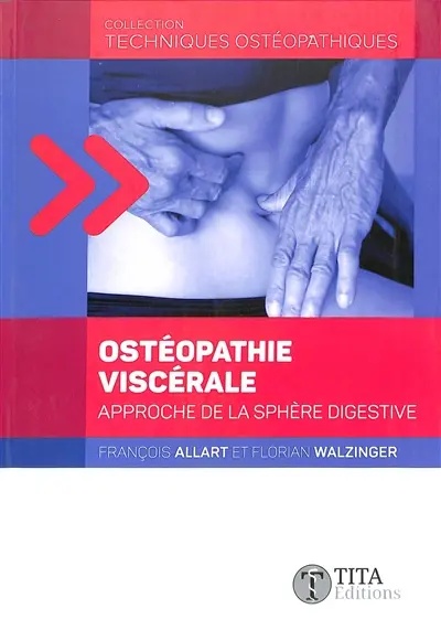 Ostéopathie viscérale : approche de la sphère digestive
