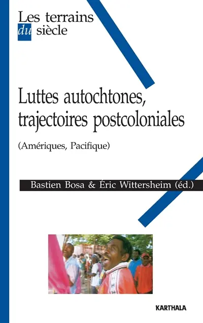 Luttes autochtones, trajectoires postcoloniales : Amérique, Pacifique