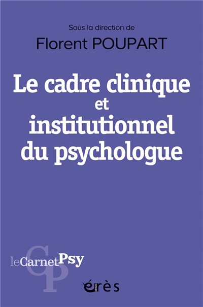 Le cadre clinique et institutionnel du psychologue : boussole éthique, outil diagnostique, levier thérapeutique