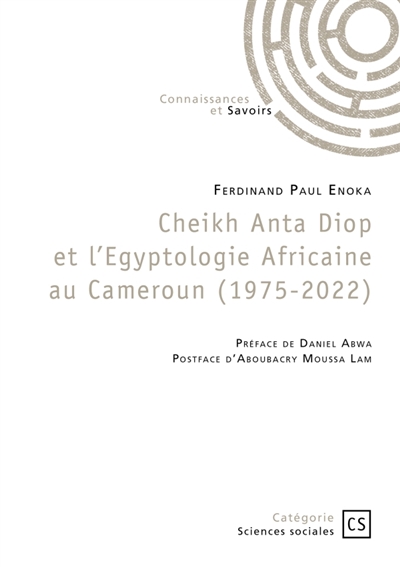 Cheikh Anta Diop et l'Egyptologie Africaine au Cameroun (1975-2022)