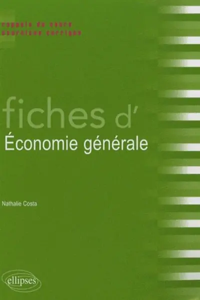 Fiches d'économie générale : rappels de cours et exercices corrigés