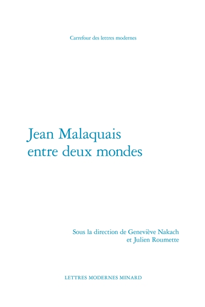 Jean Malaquais entre deux mondes : actes du colloque du 20 au 21 mars 2015