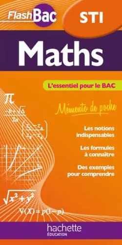 Maths STI : l'essentiel pour le bac : mémento de poche