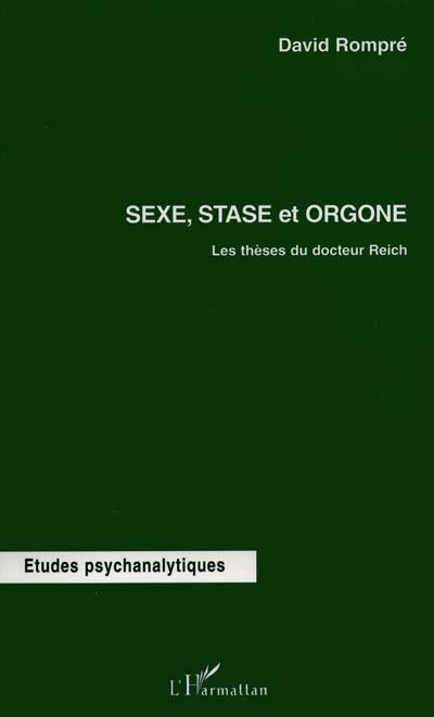Sexe, stase et orgone : les thèses du docteur Reich