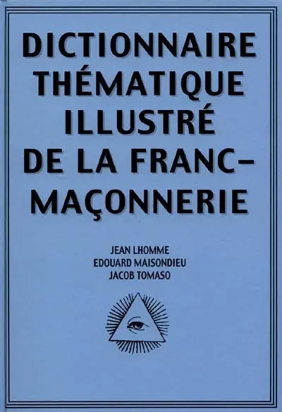 Dictionnaire thématique illustré de la franc-maçonnerie