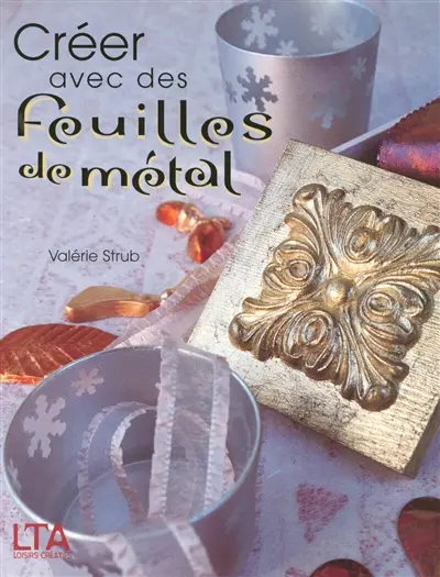Créer avec des feuilles de métal