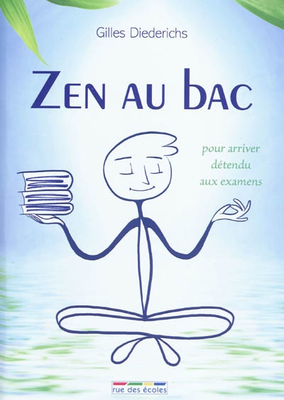 Zen au bac : pour arriver détendu aux examens