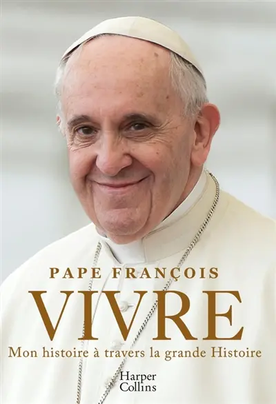 Vivre : mon histoire à travers la grande histoire