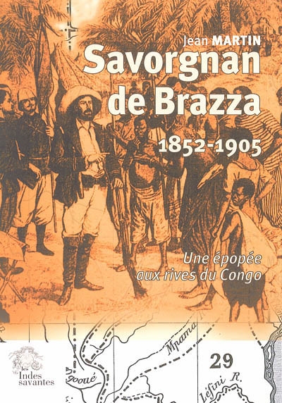 Savorgnan de Brazza (1852-1905) : une épopée aux rives du Congo