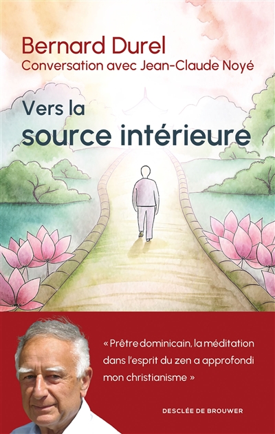 Vers la source intérieure : conversation avec Jean-Claude Noyé