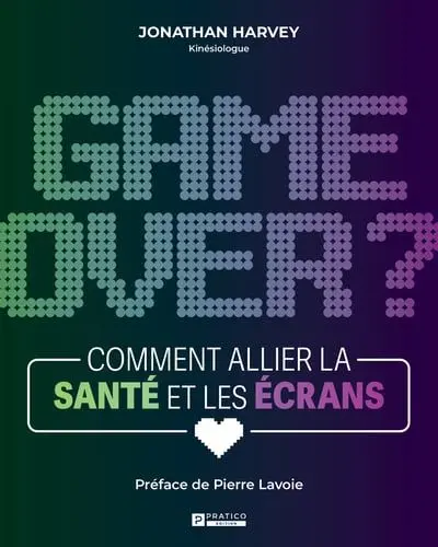 Game over ? : Comment allier la santé et les écrans