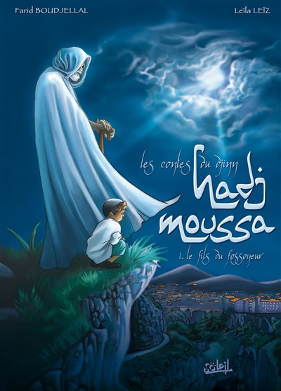 Les contes du djinn Hadj Moussa. Vol. 1. Le fils du fossoyeur