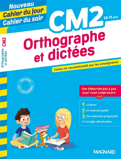 Orthographe et dictées CM2, 10-11 ans