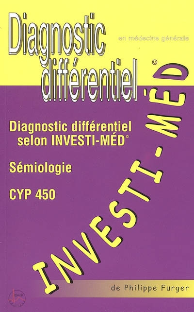Investi-Med diagnostic différentiel : diagnostic différentiel selon Investi-Med : sémiologie, CYP 450
