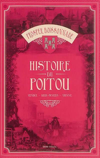 Histoire du Poitou : Vendée, Deux-Sèvres, Vienne
