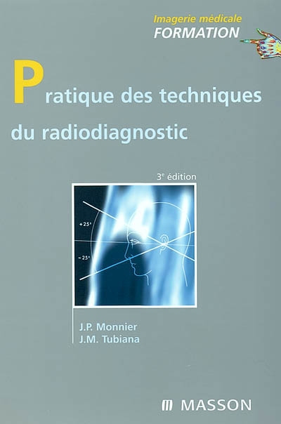 Pratique des techniques du radiodiagnostic