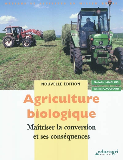 Agriculture biologique : maîtriser la conversion et ses conséquences