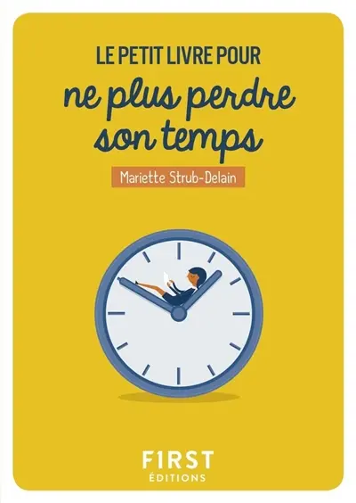 Le petit livre pour ne plus perdre son temps