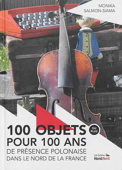 100 objets (ou plus) pour 100 ans de présence polonaise dans le nord de la France