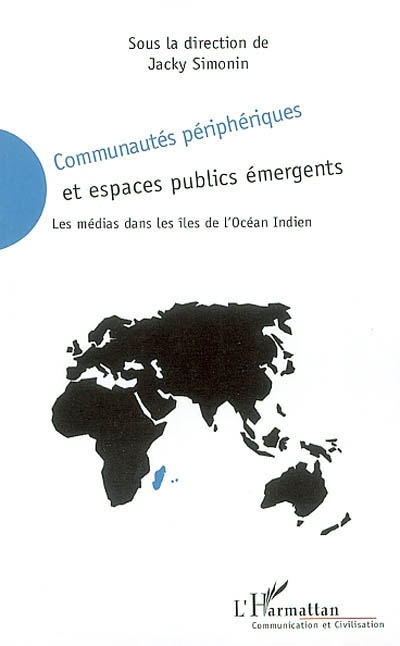 Communautés périphériques et espaces publics émergents : les médias dans les îles de l'océan Indien