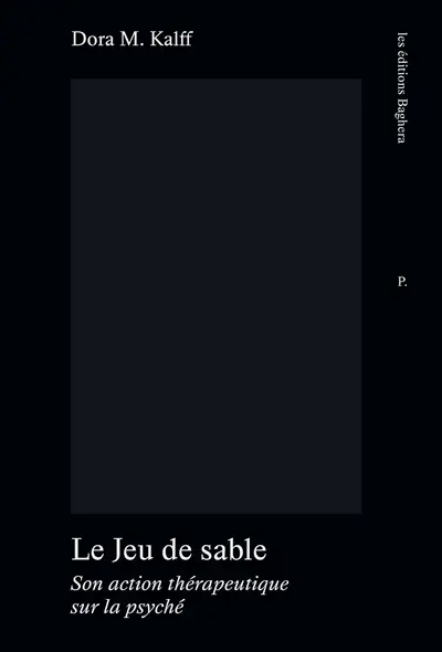 Le Jeu de sable : Son action thérapeutique sur la psyché