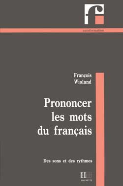 Prononcer les mots du français : des sons et des rythmes