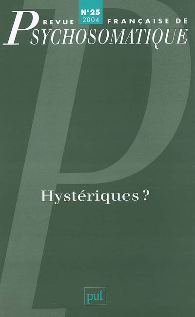 Revue française de psychosomatique, n° 25. Hystériques ?