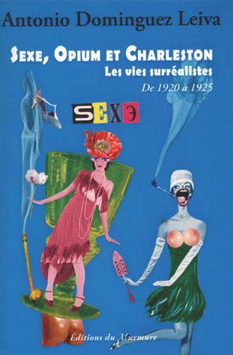 Sexe, opium et charleston : les vies surréalistes. Vol. 2