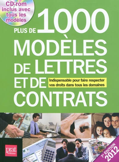 Plus de 1.000 modèles de lettres et de contrats : indispensable pour faire respecter vos droits dans tous les domaines : 2012