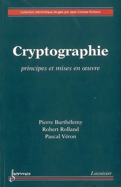 Cryptographie : principes et mises en oeuvre