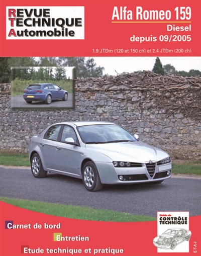Revue technique automobile, n° B710.5. Alfa Romeo 159 diesel 1.9 JTD/2.4 JTD