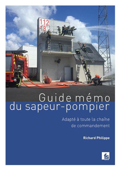 Guide mémo du sapeur-pompier : adapté à toute la chaîne de commandement