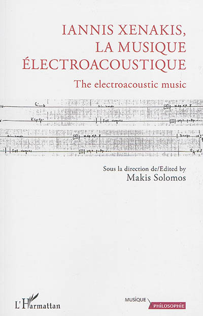 Iannis Xenakis, la musique électroacoustique. Iannis Xenakis, the electroacoustic music