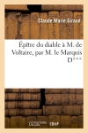Epître du diable à M. de Voltaire, par M. le Marquis D***