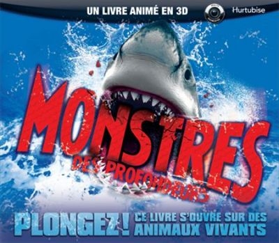 Monstres des profondeurs : livre animé en 3D